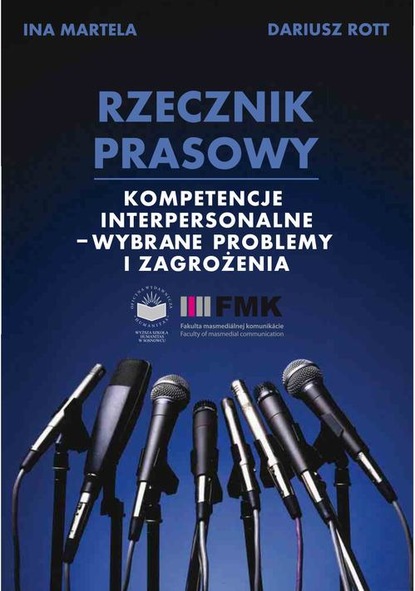 Dariusz Rott - Rzecznik prasowy. Kompetencje interpersonalne - wybrane problemy i zagrożenia