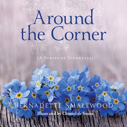 Bernadette Smallwood - Around the Corner