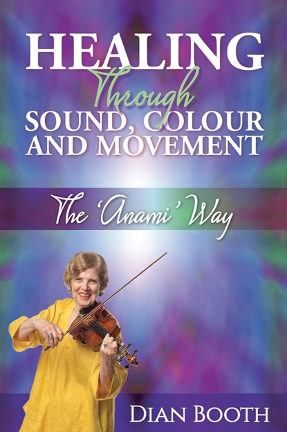 Dian Booth — Healing Through Sound, Colour and Movement