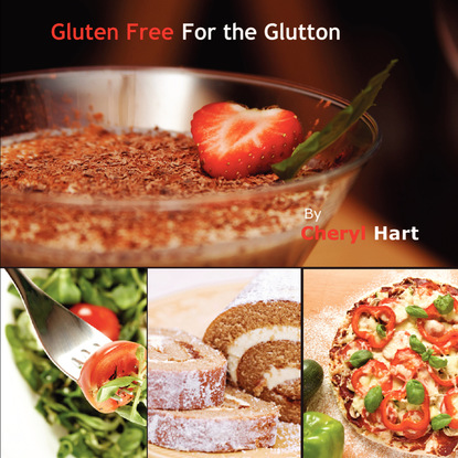 Cheryl Hart — Gluten Free For the Glutton