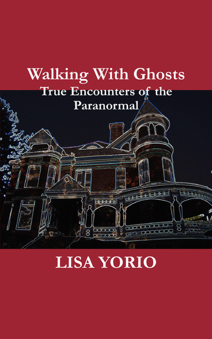 Lisa Yorio — Walking With Ghosts