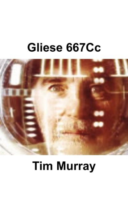 Tim Murray — Gliese 667Cc