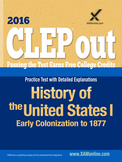 Sharon A Wynne - CLEP History of the United States I: Early Colonization to 1877