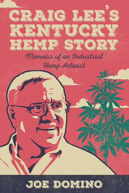 Joe Domino — Craig Lee's Kentucky Hemp Story