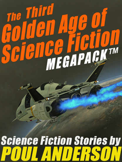 Poul Anderson - The Third Golden Age of Science Fiction MEGAPACK ™: Poul Anderson