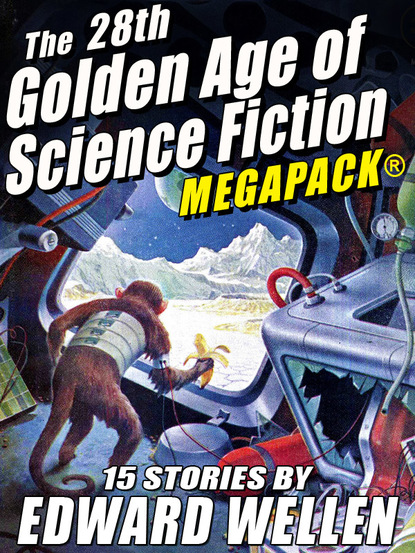 Edward Wellen - The 28th Golden Age of Science Fiction MEGAPACK ®: Edward Wellen (Vol. 2)