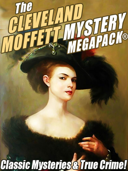 Moffett Cleveland — The Cleveland Moffett Mystery MEGAPACK®