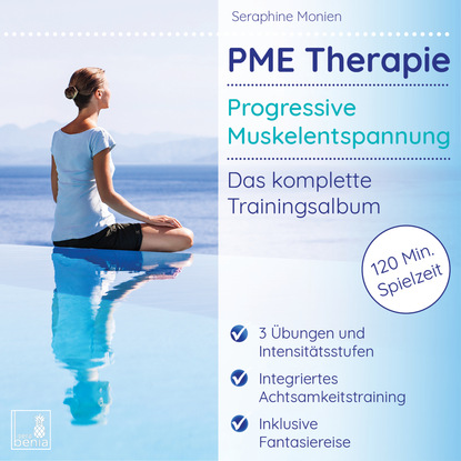 PME Therapie - Progressive Muskelentspannung - Das komplette Trainingsalbum - Seraphine Monien