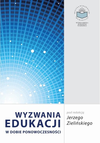 Группа авторов - Wyzwania edukacji w dobie ponowoczesności