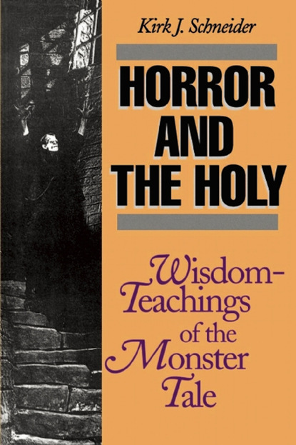 Kirk Schneider — Horror and the Holy