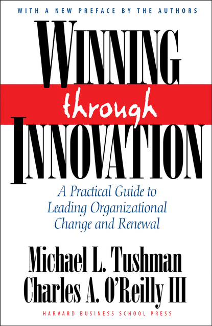 Michael L. Tushman - Winning Through Innovation