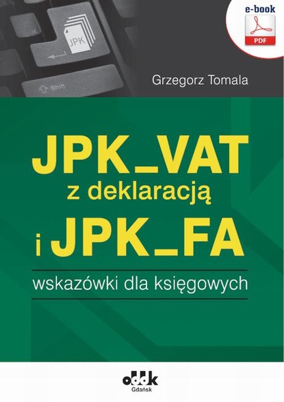 

JPK_VAT z deklaracją i JPK_FA – wskazówki dla księgowych (e-book)