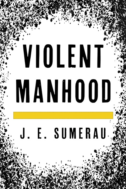 

Violent Manhood