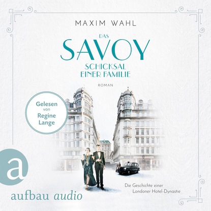 Das Savoy - Schicksal einer Familie - Die SAVOY-Saga, Band 2 (Ungek?rzt)
