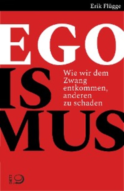 Erik Flügge - Egoismus