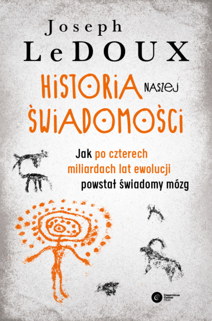 Joseph LeDoux - Historia naszej świadomości