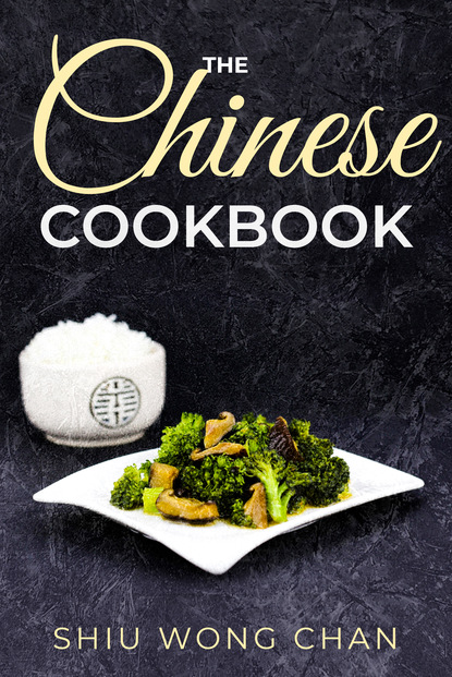 Shiu Wong Chan — The Chinese Cookbook