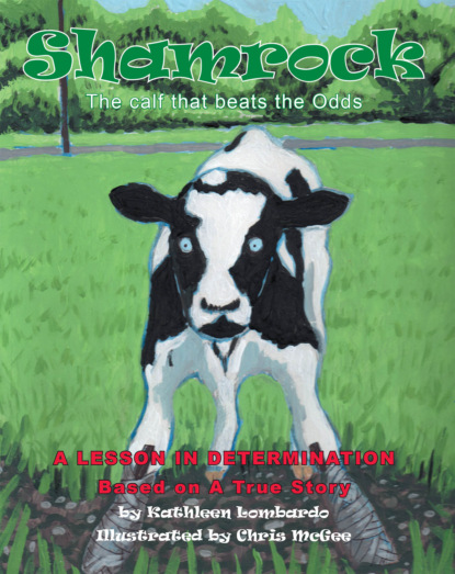 Kathleen Lombardo - Shamrock The Calf That Beats the Odds