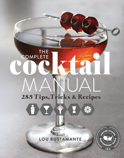 Lou Bustamante — The Complete Cocktail Manual