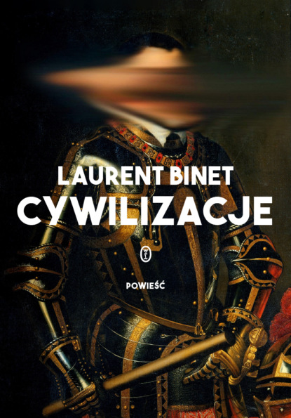 Laurent Binet - Cywilizacje