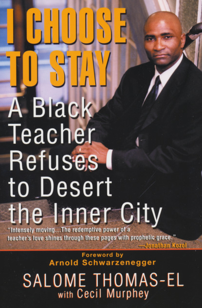 Cecil Murphey — I Choose To Stay: A Black Teacher Refuses To Desert The Inner-city