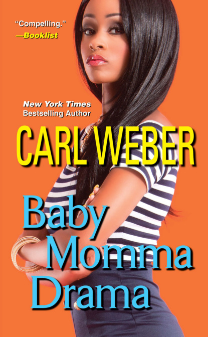 Carl  Weber - Baby Momma Drama