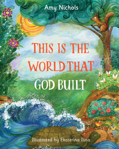 Amy Nichols - This Is the World that God Built