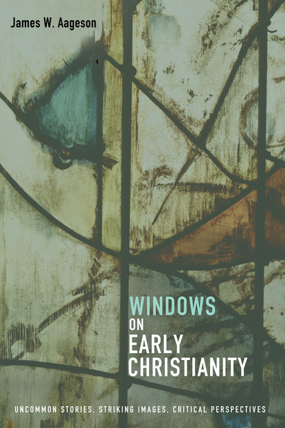 James W. Aageson — Windows on Early Christianity