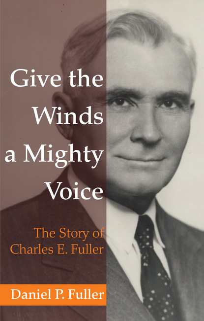 Daniel P. Fuller — Give the Winds a Mighty Voice