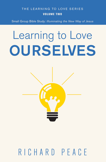 Richard Peace — Learning to Love Ourselves