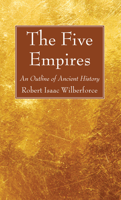 Robert Isaac Wilberforce — The Five Empires