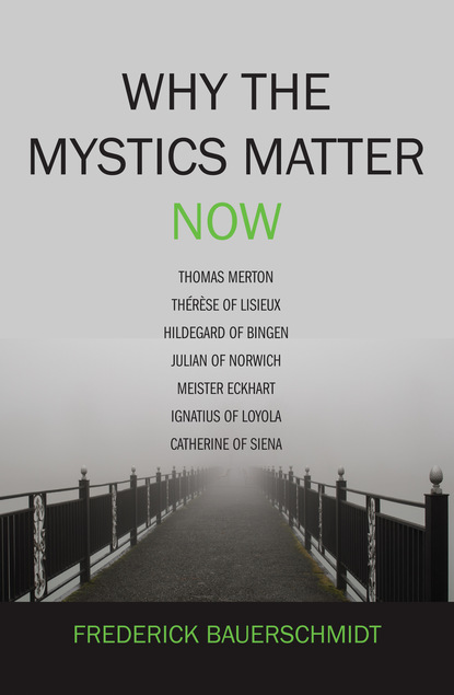 Dr. Frederick Bauerschmidt — Why the Mystics Matter Now