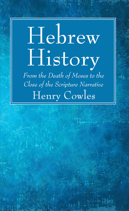 Henry Cowles — Hebrew History