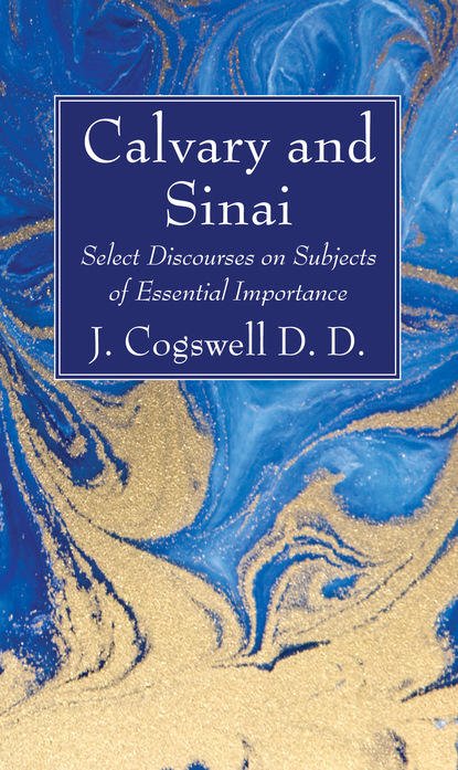 J. Cogswell D. D. — Calvary and Sinai