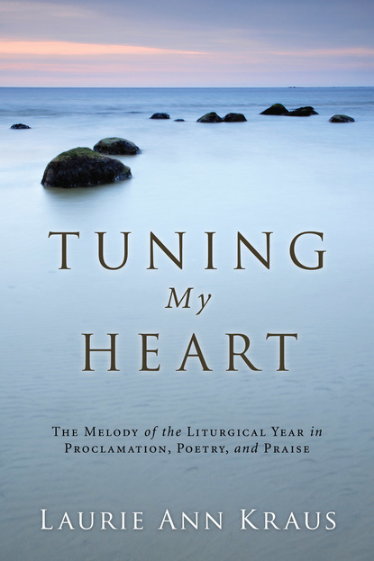 Laurie Ann Kraus — Tuning My Heart