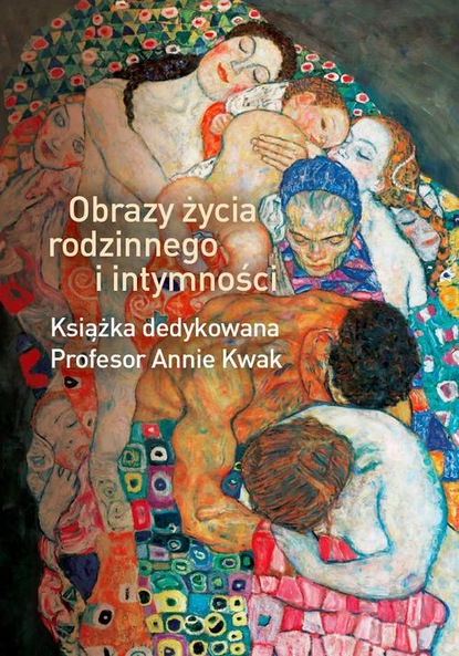 Группа авторов - Obrazy życia rodzinnego i intymności