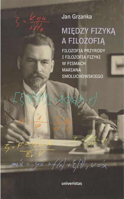 Jan Grzanka — Między fizyką a filozofią.