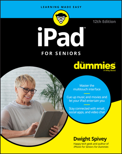 Dwight Spivey - iPad For Seniors For Dummies