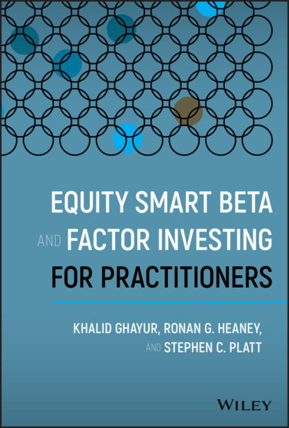 Khalid Ghayur - Equity Smart Beta and Factor Investing for Practitioners