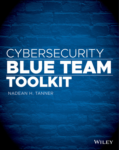 Nadean H. Tanner - Cybersecurity Blue Team Toolkit