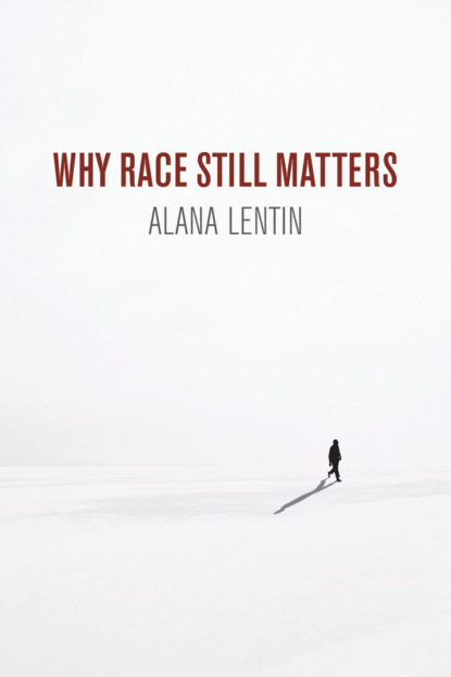 Alana Lentin - Why Race Still Matters