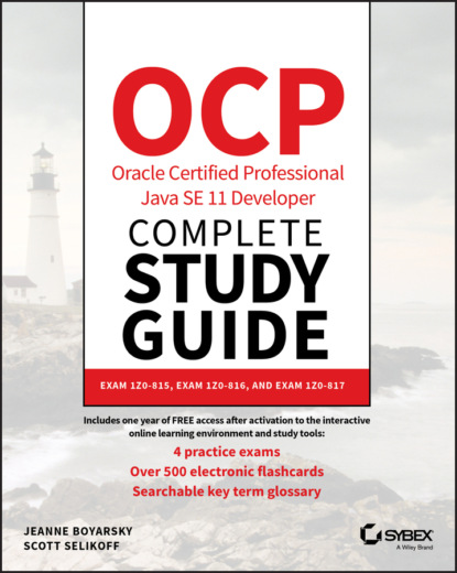 Jeanne Boyarsky - OCP Oracle Certified Professional Java SE 11 Developer Complete Study Guide