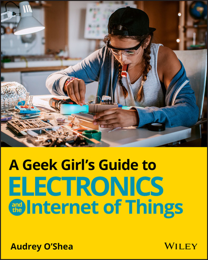 Audrey O'Shea - A Geek Girl's Guide to Electronics and the Internet of Things