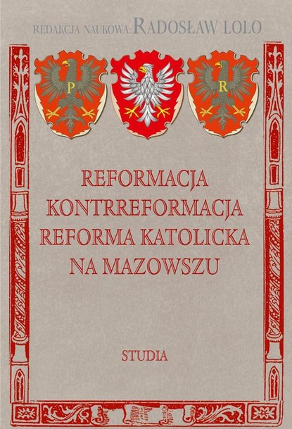 

Reformacja Kontrreformacja reforma katolicka na Mazowszu