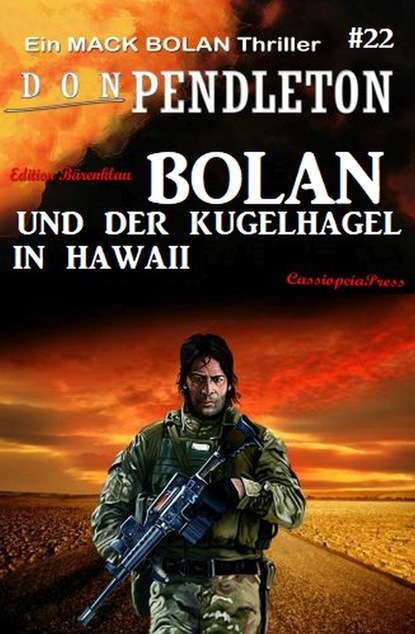 

Bolan und der Kugelhagel in Hawaii - Ein Mack Bolan Thriller #22
