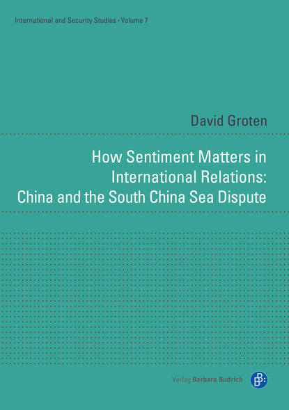 

How Sentiment Matters in International Relations: China and the South China Sea Dispute