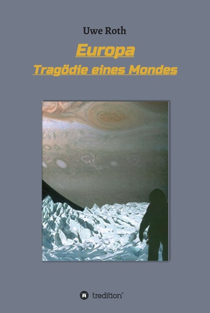 

Europa - Tragödie eines Mondes