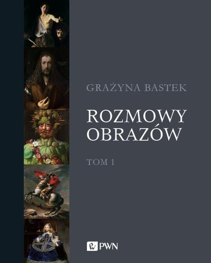 Grażyna Bastek - Rozmowy obrazów, t. 1