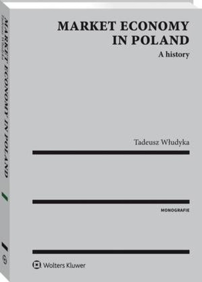 Tadeusz Włudyka - Market economy in Poland. A history