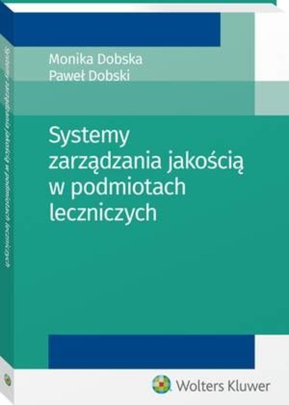 Monika Dobska - Systemy zarządzania jakością w podmiotach leczniczych